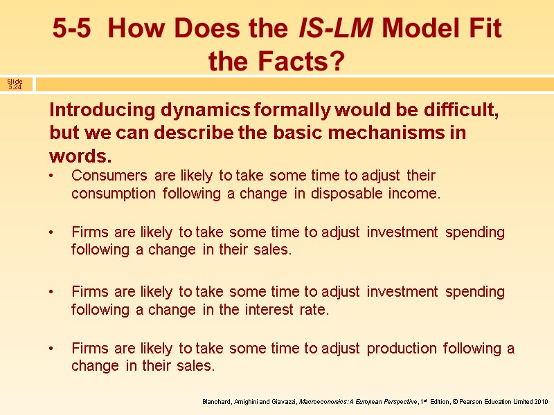 5-5  How Does the IS-LM Model Fit the Facts? Introducing dynamics formally would